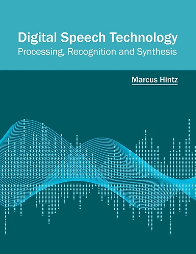 Digital Speech Technology: Processing, Recognition And Synthesis
