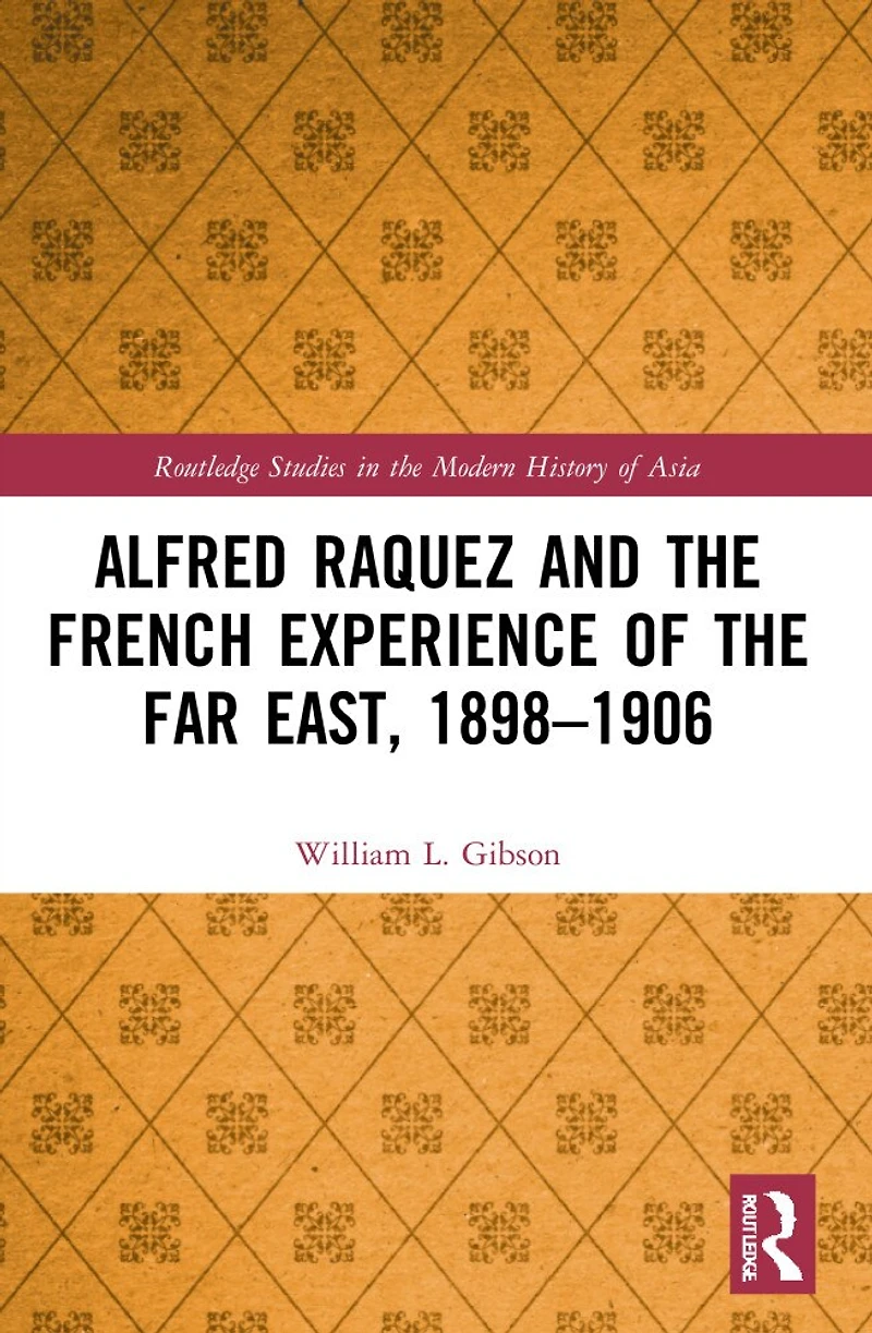 Alfred Raquez and the French Experience of Far East, 1898-1906