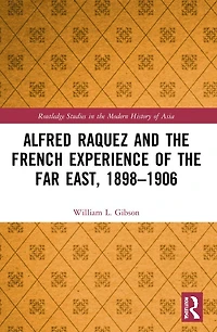 Alfred Raquez and the French Experience of Far East, 1898-1906
