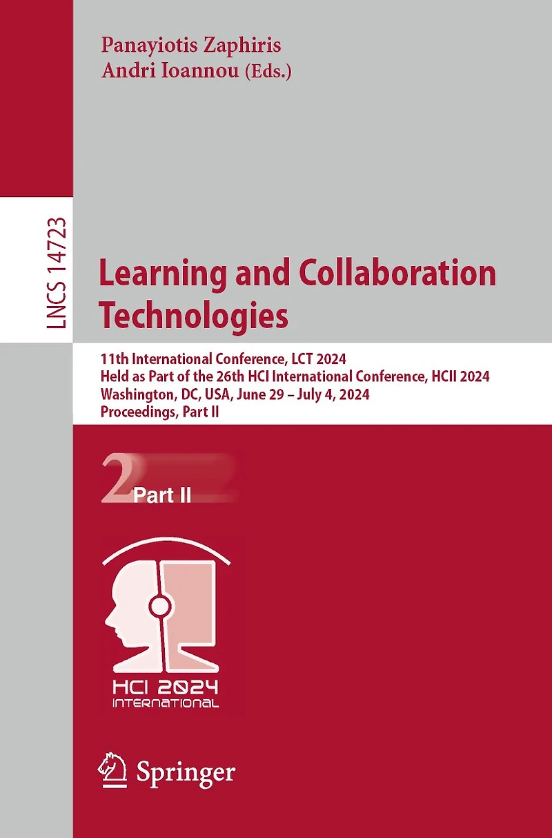 Learning and Collaboration Technologies: 11th International Conference, LCT 2024, Held as Part of the 26th HCI HCII Washington, DC, USA, June 29-July 4, Proceedings