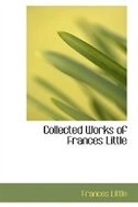 Collected Works of Frances Little