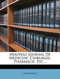 Nouveau Journal de Medecine, Chirurgie, Pharmacie
