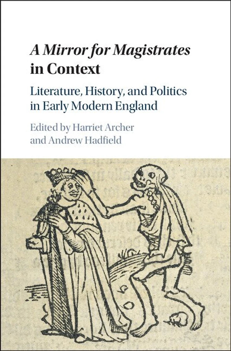 A Mirror for Magistrates Context: Literature, History and Politics Early Modern England