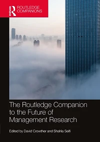 the Routledge Companion to Future of Management Research