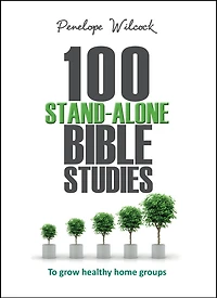 100 Stand-alone Bible Studies: To Grow Healthy Home Groups