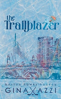 The Trailblazer: A Second Chance Hockey Romance