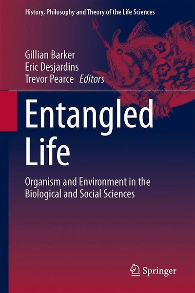Entangled Life: Organism and Environment the Biological Social Sciences