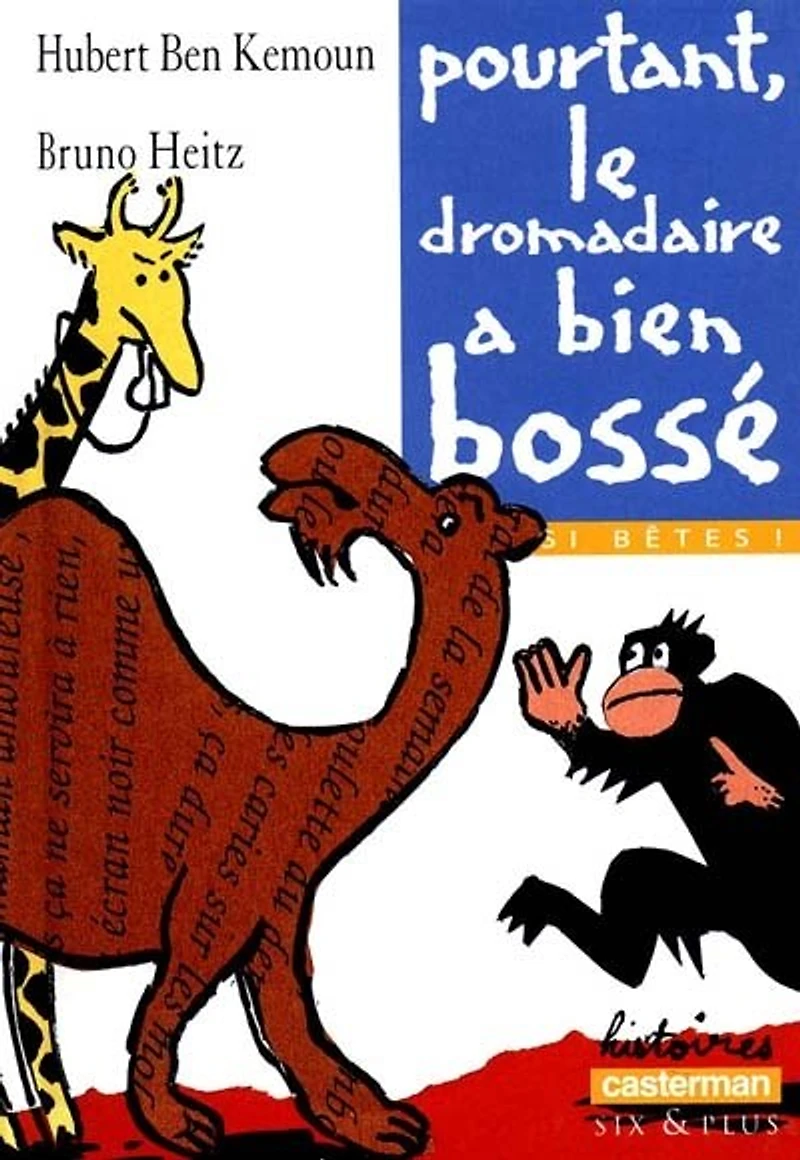 Pourtant, le dromadaire a bien bossé