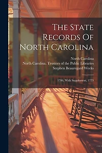 The State Records Of North Carolina: 1786, With Supplement, 1779