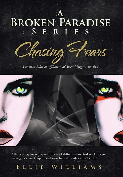 A Broken Paradise Series: Chasing Fears: Written Biblical Affiliation Of Awen Morgan, 'the First'
