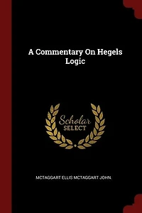A Commentary On Hegels Logic