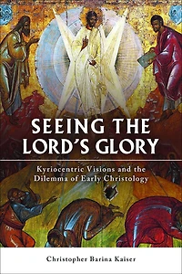 Seeing the Lord's Glory: Kyriocentric Visions and Dilemma of Early Christology