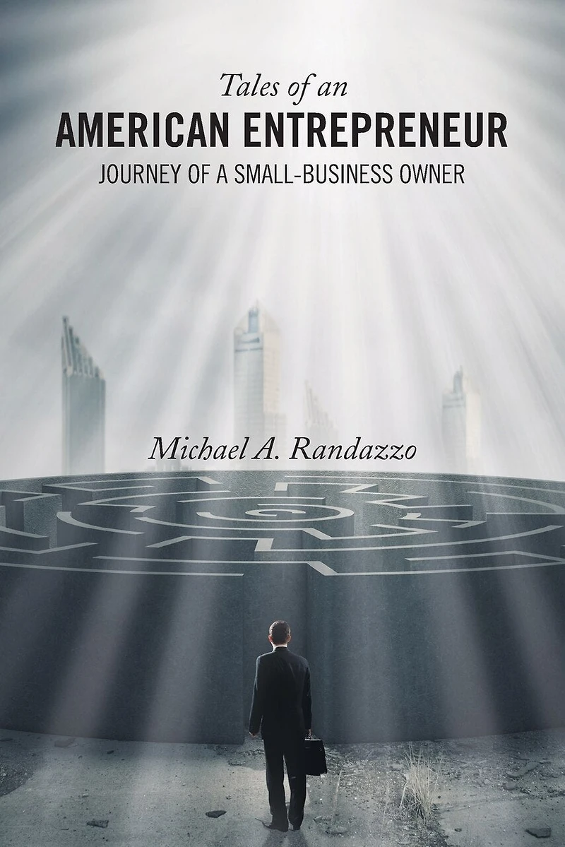 Tales of an American Entrepreneur: Journey a Small-Business Owner