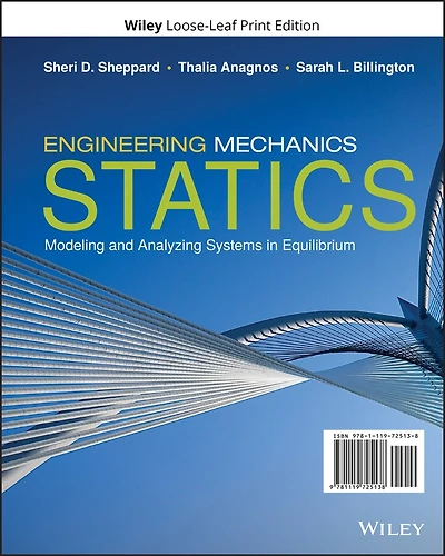 Engineering Mechanics: Statics: Modeling And Analyzing Systems In Equilibrium
