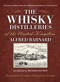 The Whisky Distilleries of the United Kingdom: a complete guide to the origins of Scotland's national drink