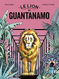 Le lion de Guantanamo