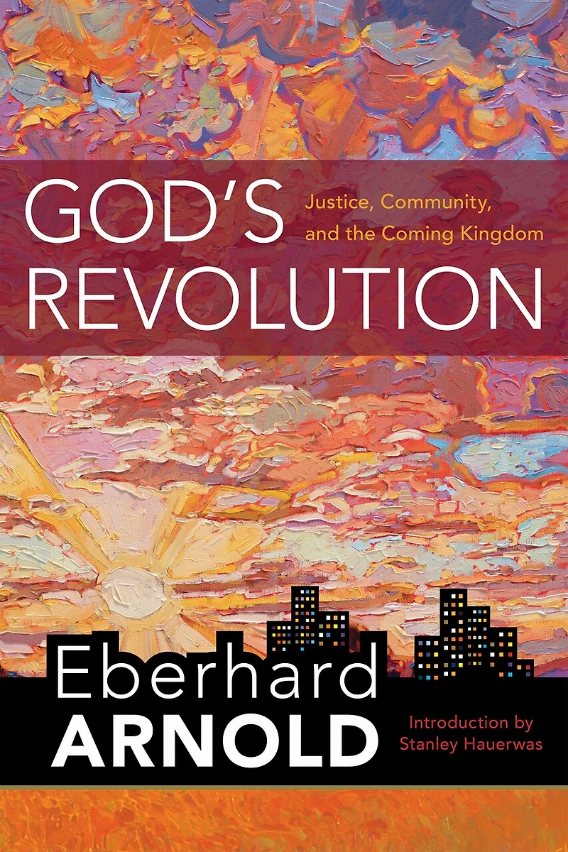 God's Revolution: Justice, Community, And The Coming Kingdom