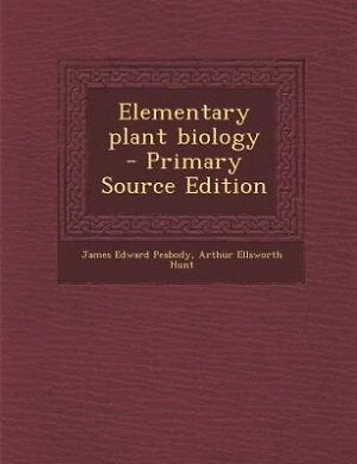 Elementary plant biology - Primary Source Edition