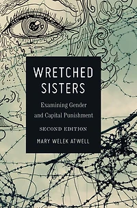 Wretched Sisters: Examining Gender and Capital Punishmend
