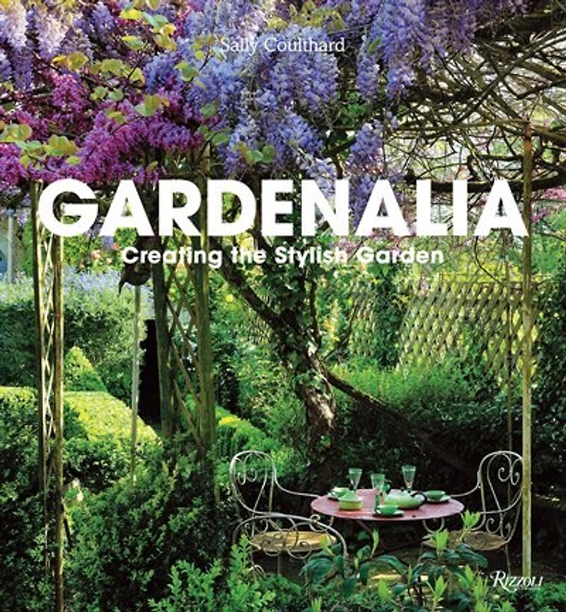 Gardenalia: Creating The Stylish Garden