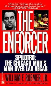 Enforcer: Spilotro: The Chicago Mob's Man Over Las Vegas