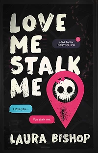 Love Me Stalk Me: A Novel
