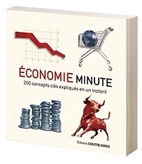Economie minute: 200 concepts clés expliqués en un instant