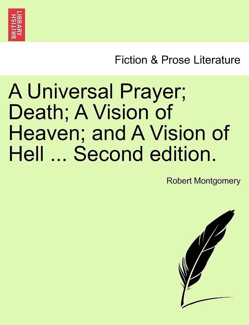 a Universal Prayer: Death; Vision of Heaven; and Hell