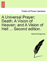 a Universal Prayer: Death; Vision of Heaven; and Hell