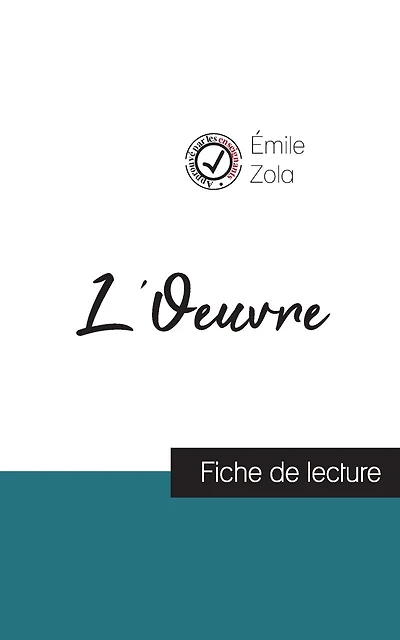 L'Oeuvre de Émile Zola (fiche de lecture et analyse complète de l'oeuvre)
