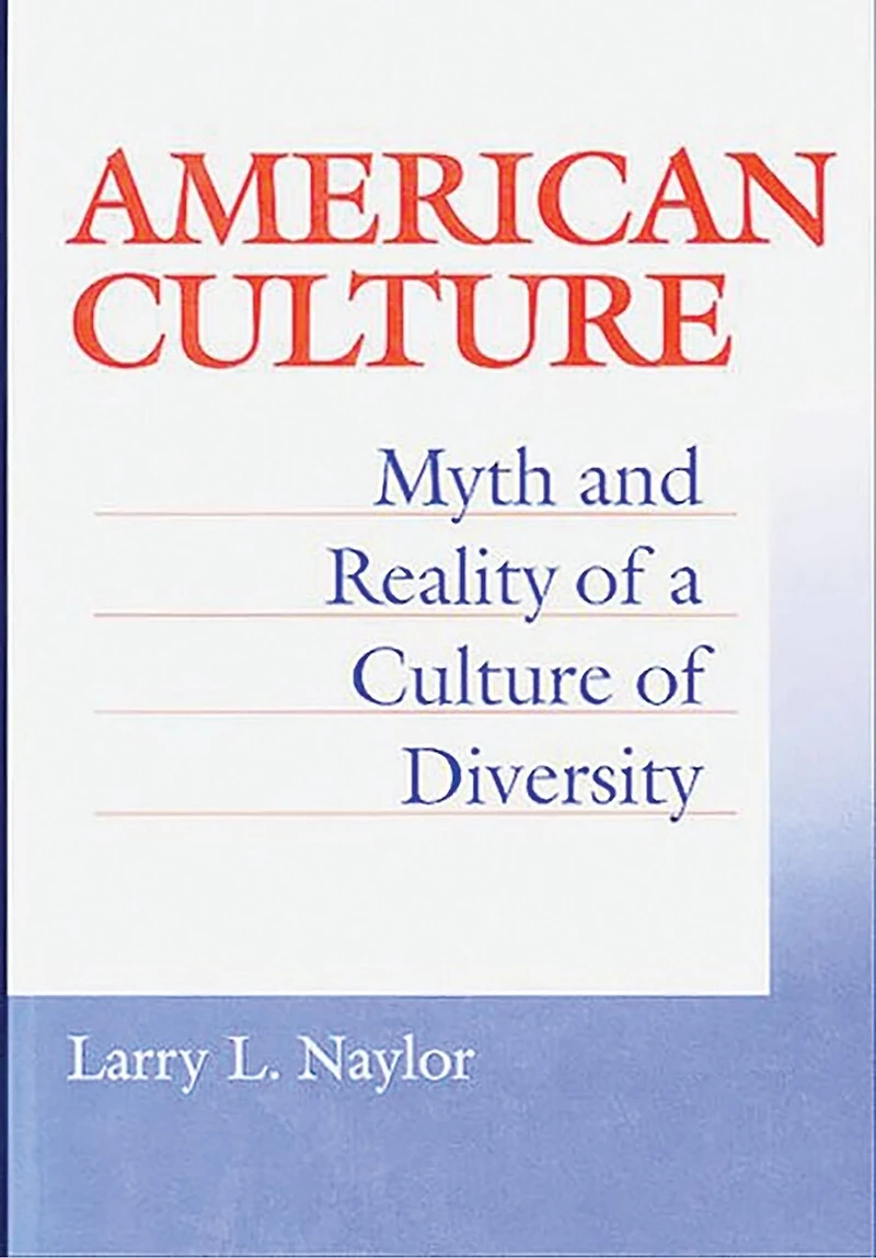 American Culture: Myth and Reality of a Culture of Diversity