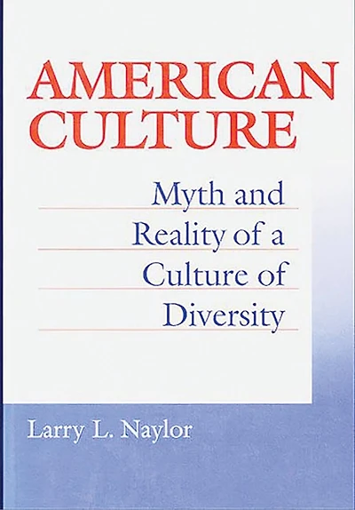 American Culture: Myth and Reality of a Culture of Diversity