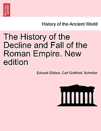 The History Of The Decline And Fall Of The Roman Empire. New Edition