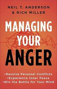 Managing Your Anger: Resolve Personal Conflicts, Experience Inner Peace, And Win The Battle For Mind
