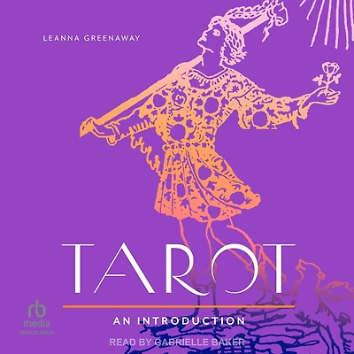 Tarot: An Introduction: Your Plain & Simple Guide to Major Minor Arcana, Interpreting Cards, and Spreads