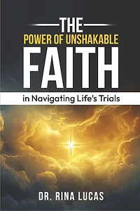 The Power of Unshakable Faith in Navigating Life's Trials