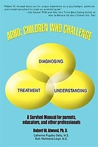 ADHD: Children Who Challenge: A Survival Manual