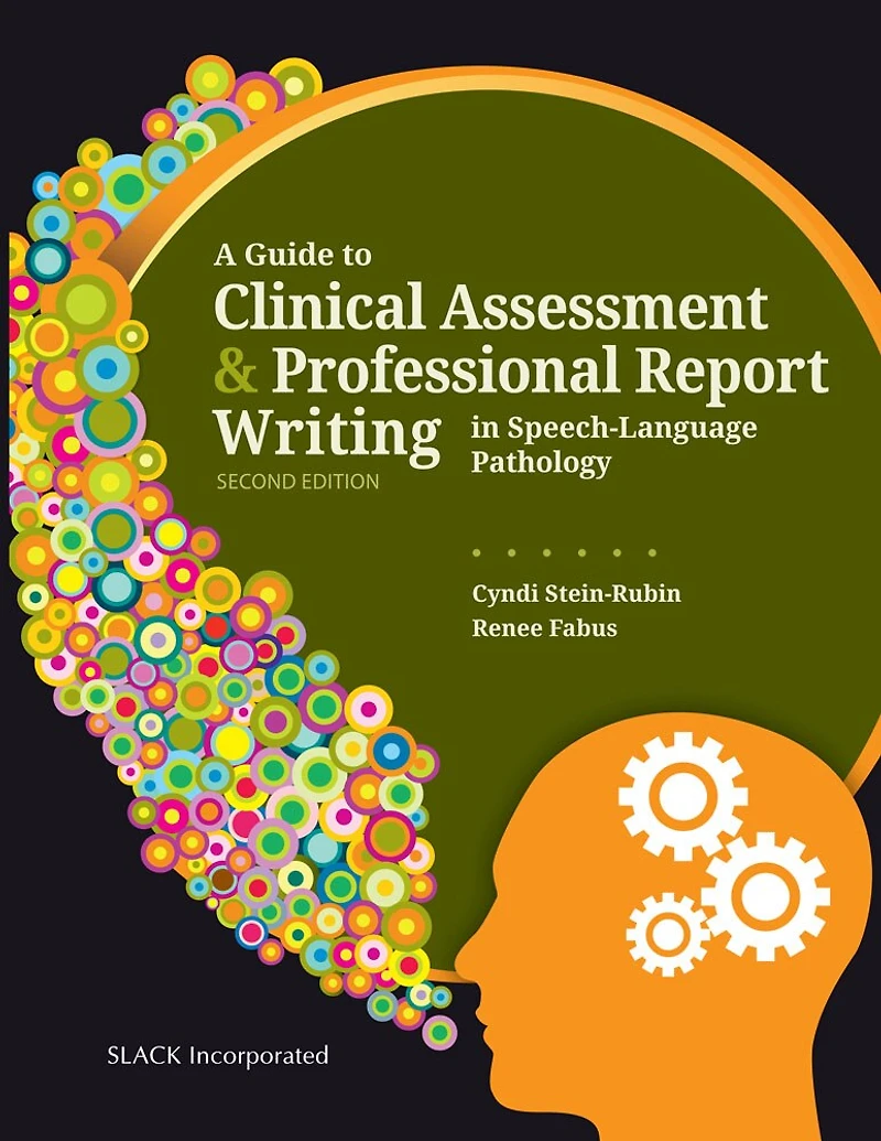A Guide to Clinical Assessment and Professional Report Writing Speech-Language Pathology