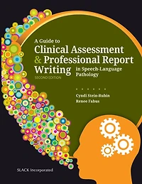 A Guide to Clinical Assessment and Professional Report Writing Speech-Language Pathology