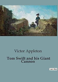 Tom Swift and his Giant Cannon