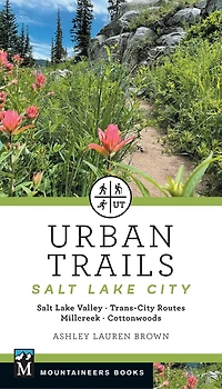 Urban Trails Salt Lake City: Valley * Trans-City Routes Millcreek Cottonwoods