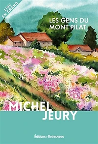 Les gens du mont Pilat: histoire de Claudia et Joseph, mon père et ma mère