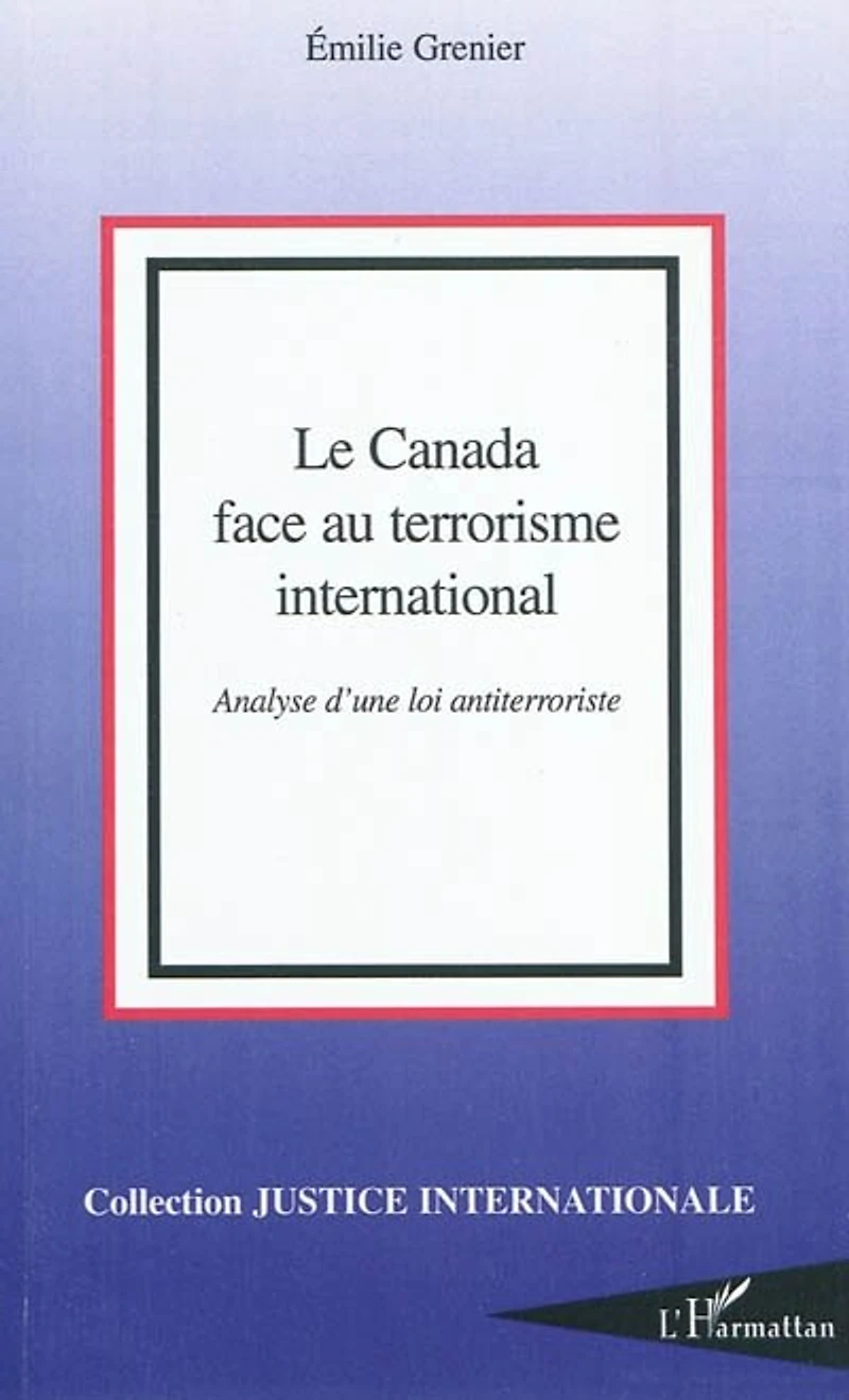 Le canada face au terrorisme international - analyse d'une l