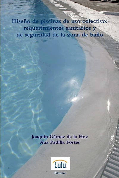 Diseño de piscinas de uso colectivo: requerimientos sanitarios y de seguridad de la zona de baño