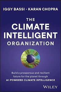 the Climate Intelligent Organization: Build a Prosperous and Resilient Future for Planet Through AI-Powered Intelligence