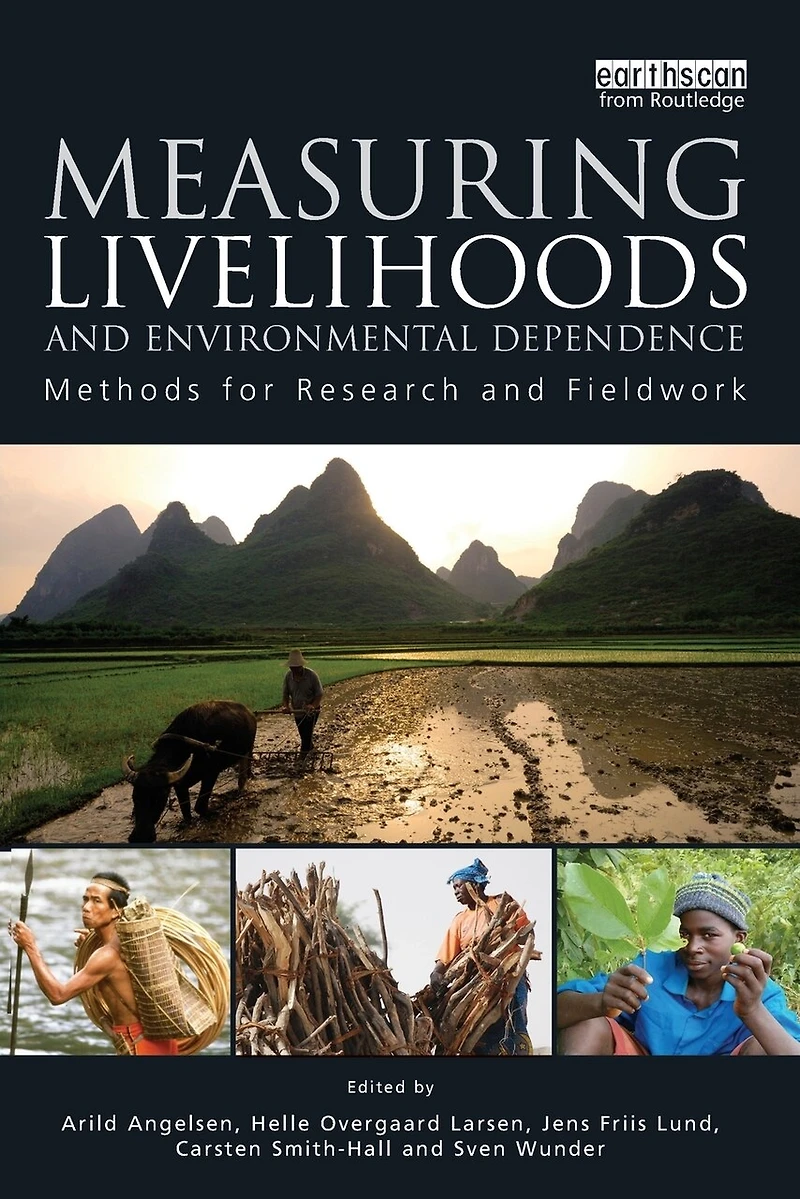 Measuring Livelihoods and Environmental Dependence: Methods for Research Fieldwork
