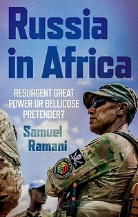 Russia Africa: Resurgent Great Power or Bellicose Pretender?
