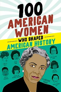 100 American Women Who Shaped History