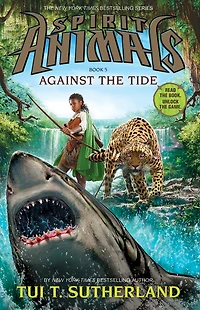 Against the Tide (Spirit Animals, Book 5)
