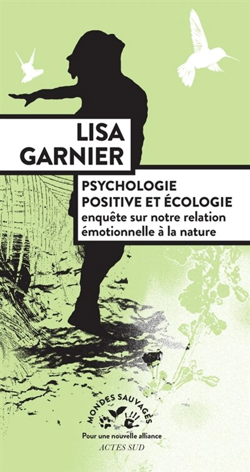 Psychologie positive et écologie: enquête sur notre relation émotionnelle à la nature